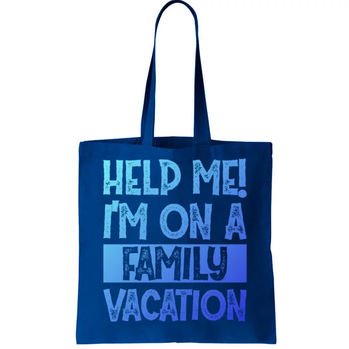 Help Me! Im On A Family Vacation Family Celebration Gift Tote Bag