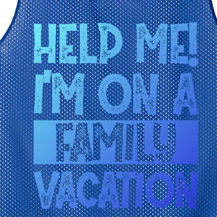 Help Me! Im On A Family Vacation Family Celebration Gift Mesh Reversible Basketball Jersey Tank