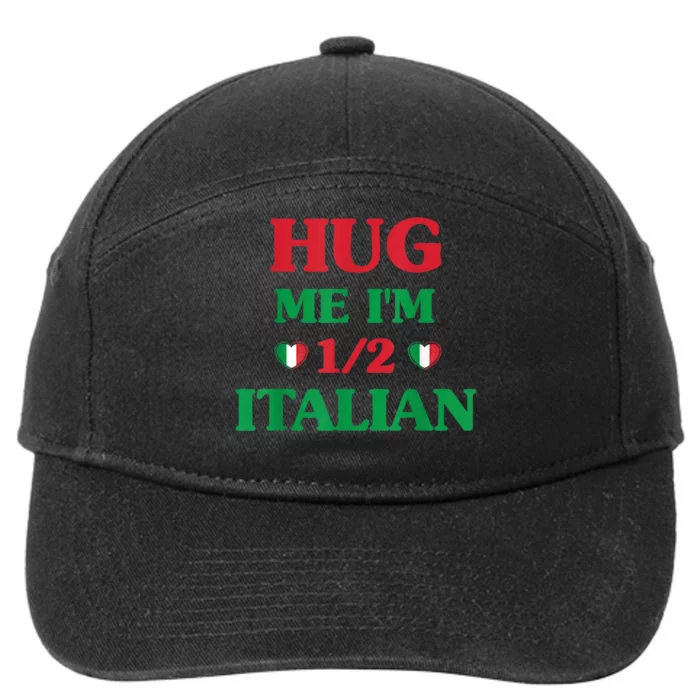 Hug Me Im 1/2 Half Italian Funny American Italian 7-Panel Snapback Hat