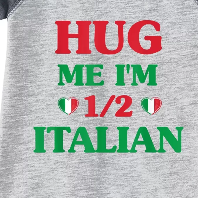 Hug Me Im 1/2 Half Italian Funny American Italian Infant Baby Jersey Bodysuit