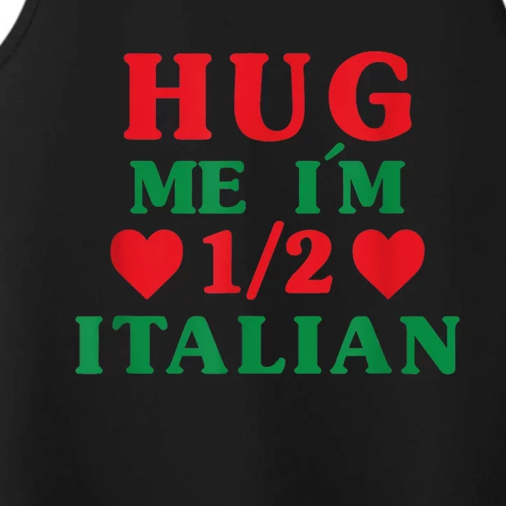 Hug Me I'm 1/2 Half Italian Funny American Italian  Wo Performance Tank