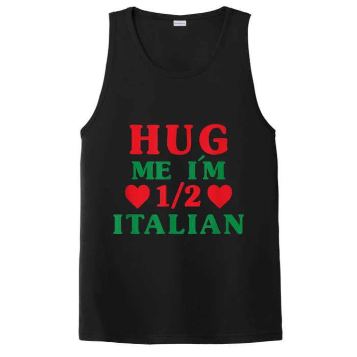 Hug Me I'm 1/2 Half Italian Funny American Italian  Wo Performance Tank