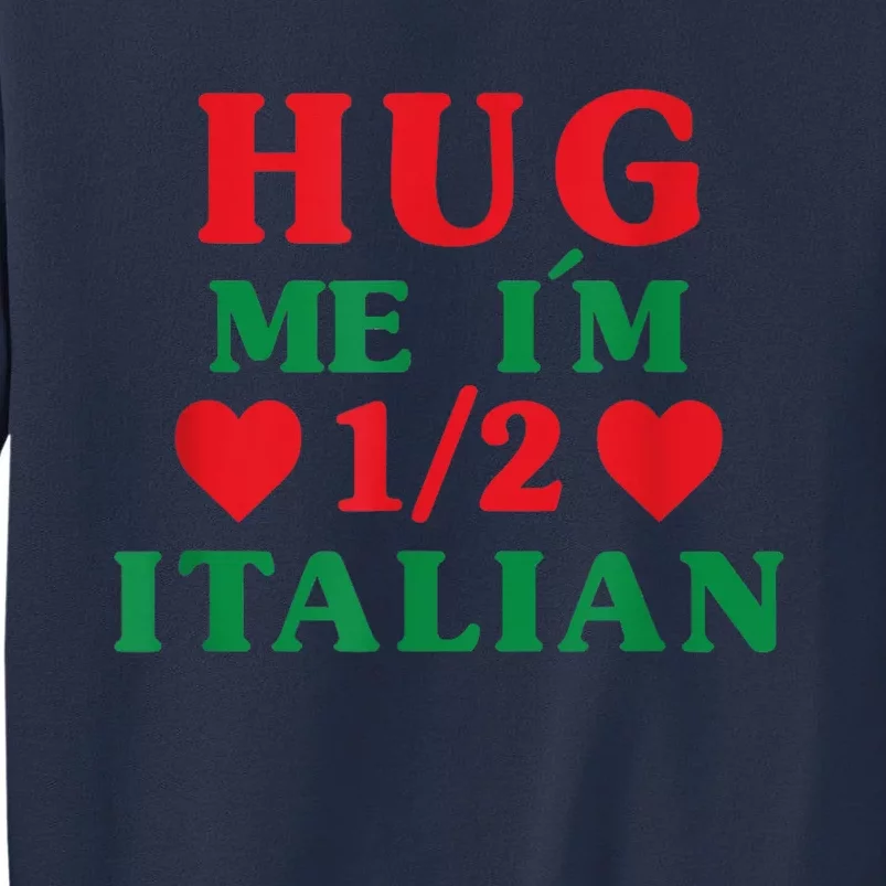 Hug Me I'm 1/2 Half Italian Funny American Italian  Wo Sweatshirt