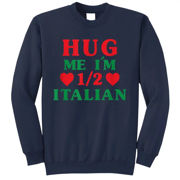 Hug Me I'm 1/2 Half Italian Funny American Italian  Wo Sweatshirt