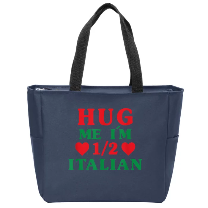 Hug Me I'm 1/2 Half Italian Funny American Italian  Wo Zip Tote Bag