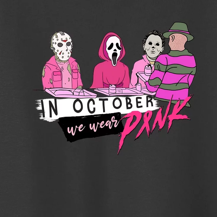 Horror Movies In October We Wear Pink For Breast Cancer Awareness Toddler T-Shirt