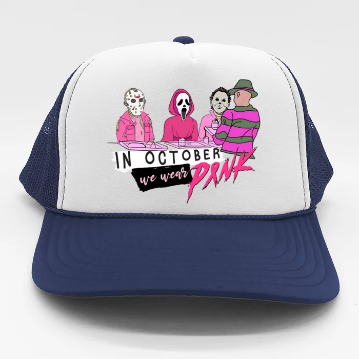 Horror Movies In October We Wear Pink For Breast Cancer Awareness Trucker Hat