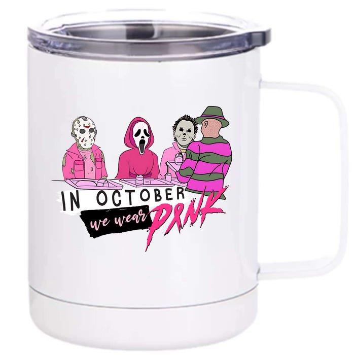 Horror Movies In October We Wear Pink For Breast Cancer Awareness Front & Back 12oz Stainless Steel Tumbler Cup