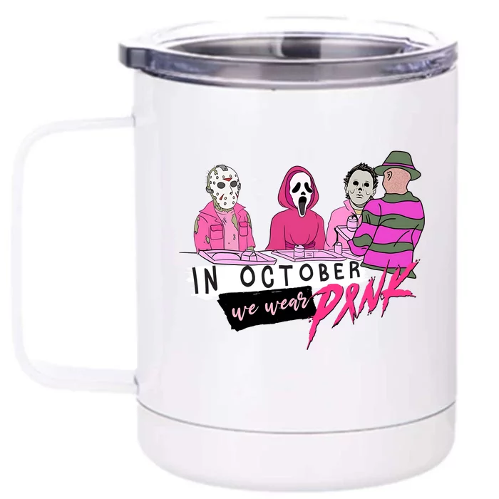 Horror Movies In October We Wear Pink For Breast Cancer Awareness Front & Back 12oz Stainless Steel Tumbler Cup