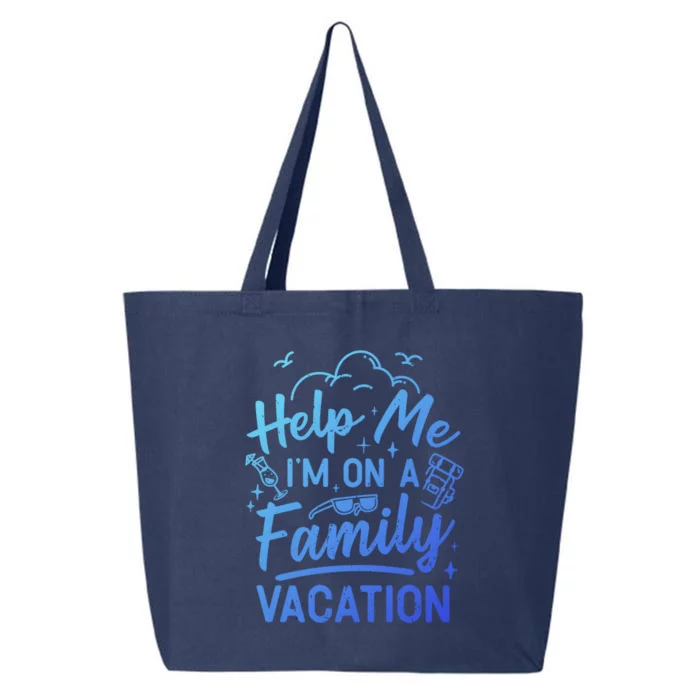 Help Me Im On A Family Vacation Travel Traveling Funny Gift 25L Jumbo Tote