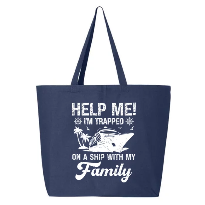 Help Me Im Trapped On A Ship With My Family Cruising Sailing Cute Gift 25L Jumbo Tote