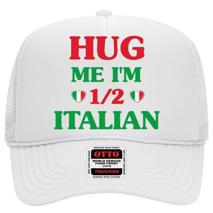 Hug Me I'm 12 Half Italian Funny American Italian Wo High Crown Mesh Trucker Hat