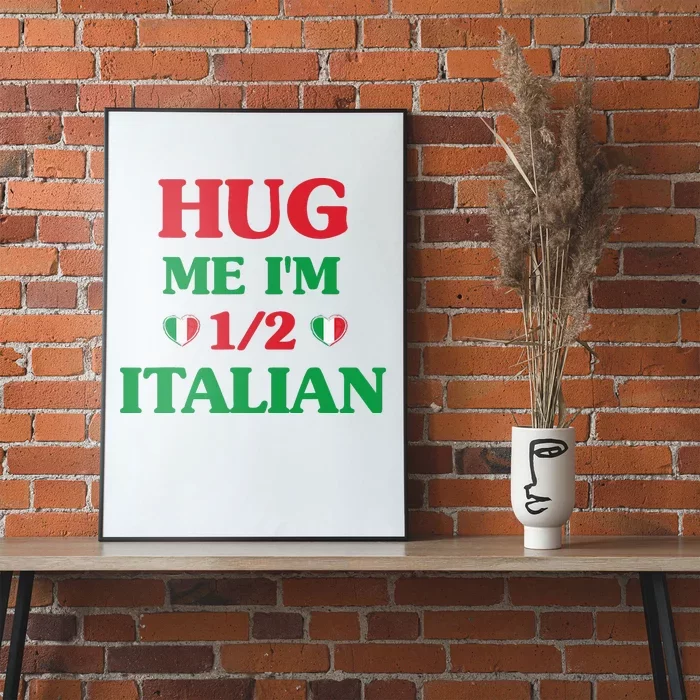 Hug Me I'm 12 Half Italian Funny American Italian Wo Poster