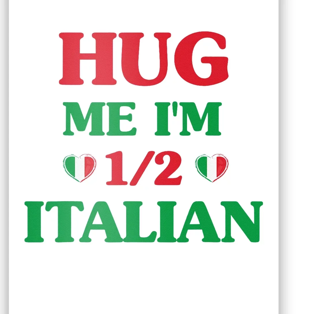 Hug Me I'm 12 Half Italian Funny American Italian Wo Poster