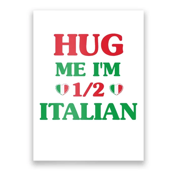 Hug Me I'm 12 Half Italian Funny American Italian Wo Poster