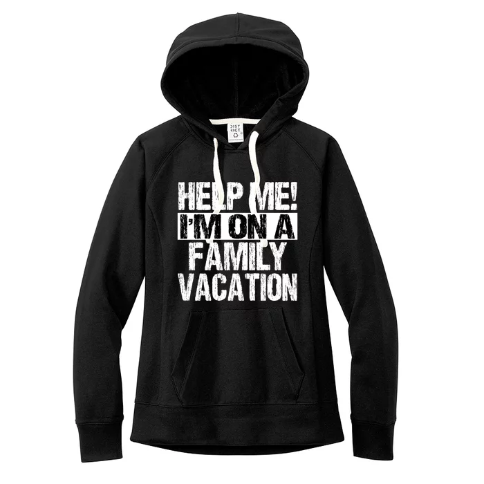 Help Me Im On A Family Beach Summer Vacation Family Gift Women's Fleece Hoodie