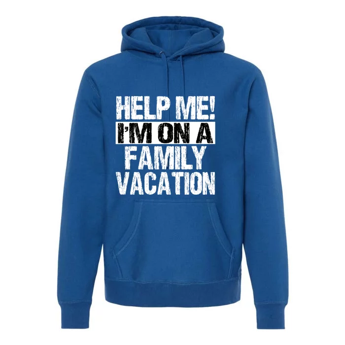 Help Me Im On A Family Beach Summer Vacation Family Gift Premium Hoodie