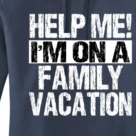 Help Me Im On A Family Beach Summer Vacation Family Gift Women's Pullover Hoodie