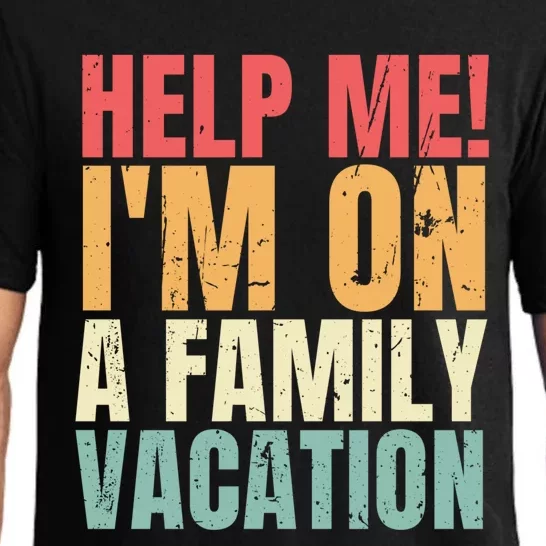 Help Me Im On A Family Vacation Funny Family Matching Gift Pajama Set