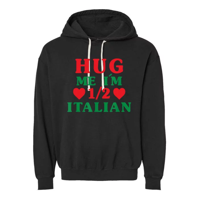 Hug Me I'm 12 Half Italian Funny American Italian Women Garment-Dyed Fleece Hoodie