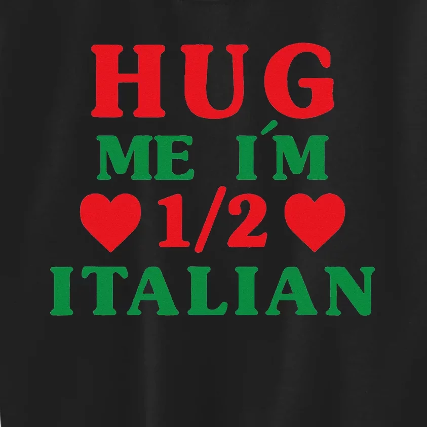 Hug Me I'm 12 Half Italian Funny American Italian Kids Sweatshirt