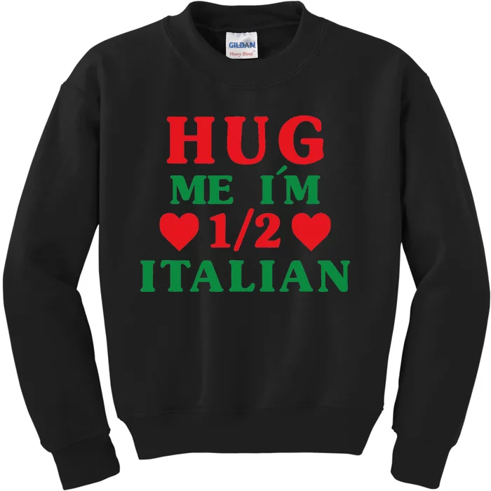 Hug Me I'm 12 Half Italian Funny American Italian Kids Sweatshirt