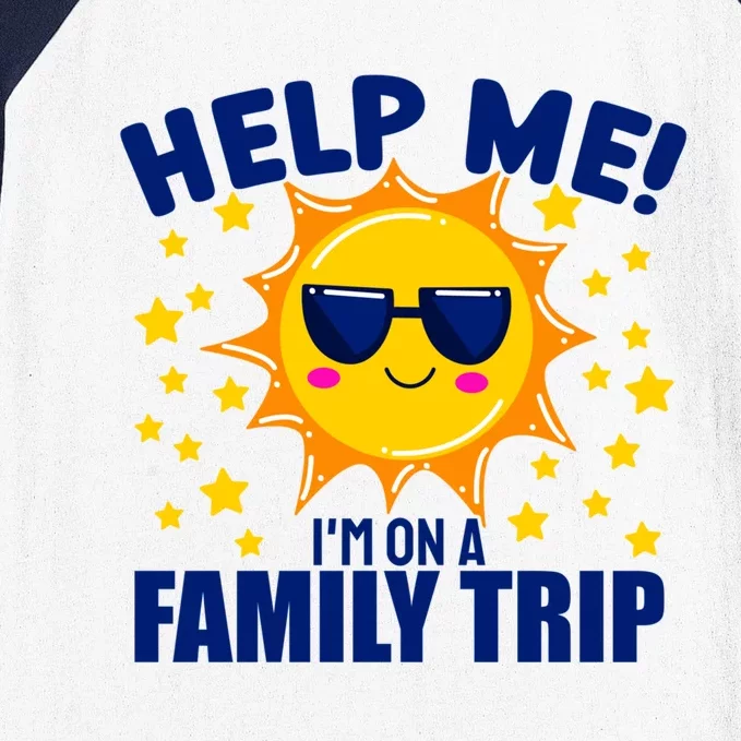 Help Me Im On A Family Vacation Sunny Holiday Meaningful Gift Baseball Sleeve Shirt