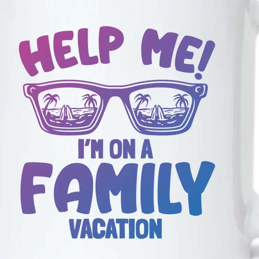 Help Me Im On A Family Vacation Family Humor Funny Gift Black Color Changing Mug