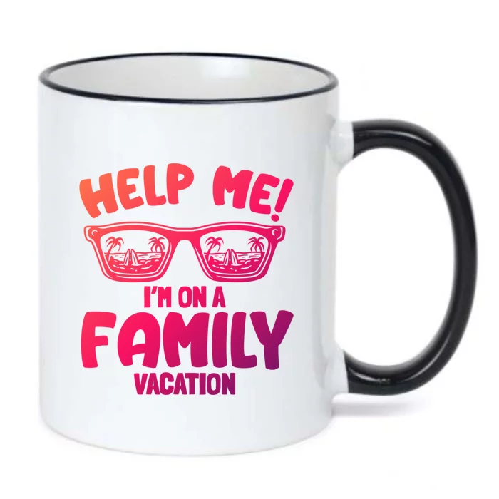 Help Me Im On A Family Vacation Family Humor Funny Gift Black Color Changing Mug