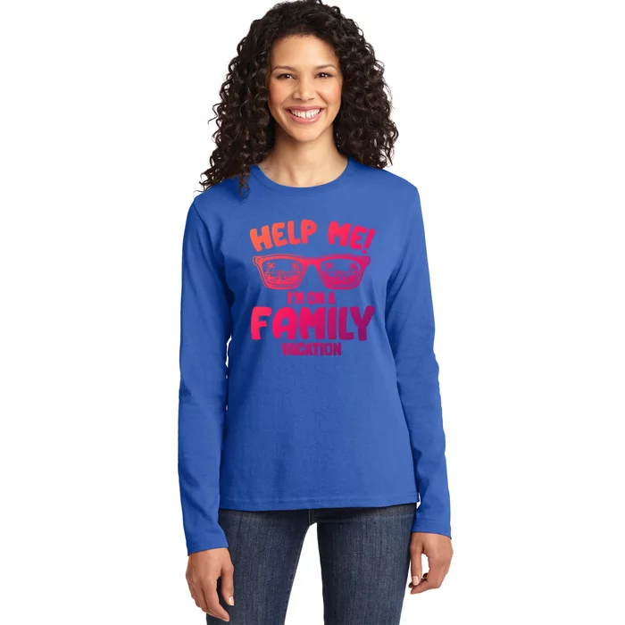 Help Me Im On A Family Vacation Family Humor Funny Gift Ladies Long Sleeve Shirt