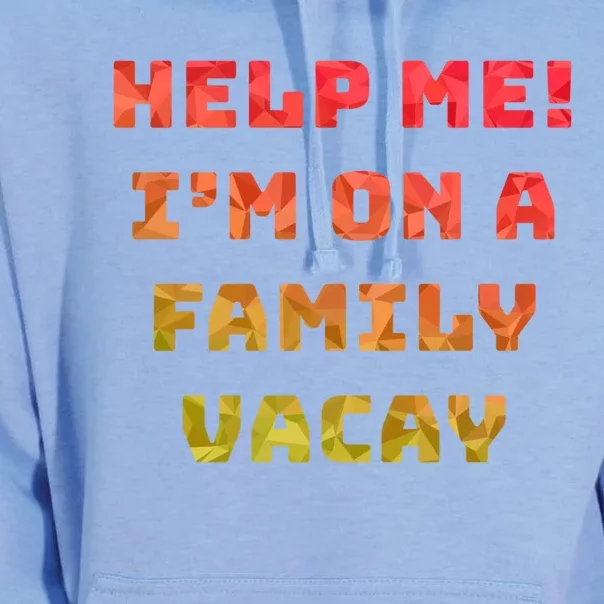 Help Me Im On A Family Vacay Funny Sarcastic Vacation Humor Gift Unisex Surf Hoodie