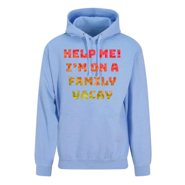 Help Me Im On A Family Vacay Funny Sarcastic Vacation Humor Gift Unisex Surf Hoodie