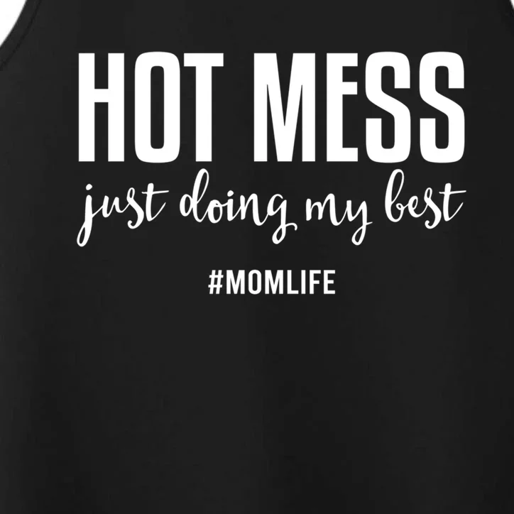 Hot Mess Just Doing My Besgift Mom Life Funny Gift Performance Tank