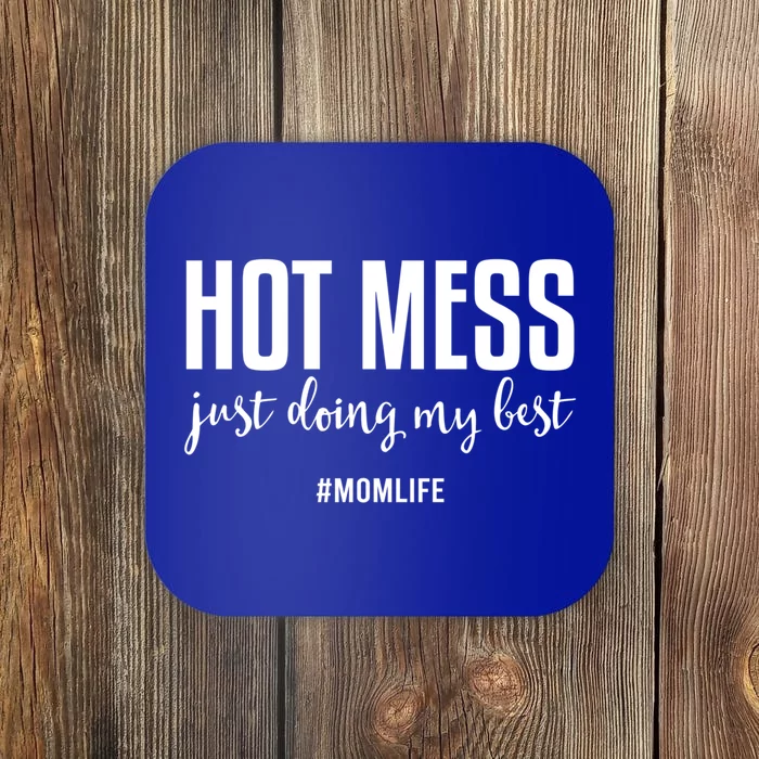 Hot Mess Just Doing My Besgift Mom Life Funny Gift Coaster