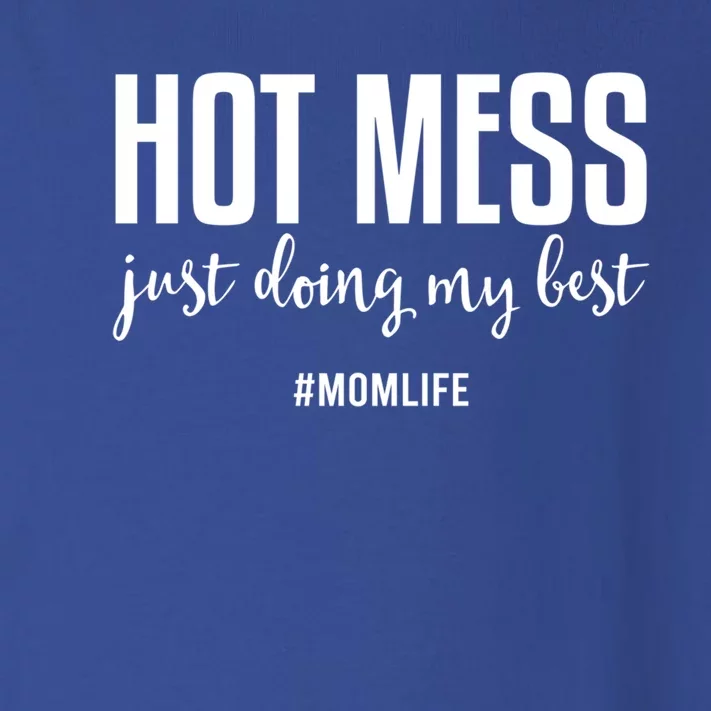 Hot Mess Just Doing My Besgift Mom Life Funny Gift Toddler Long Sleeve Shirt