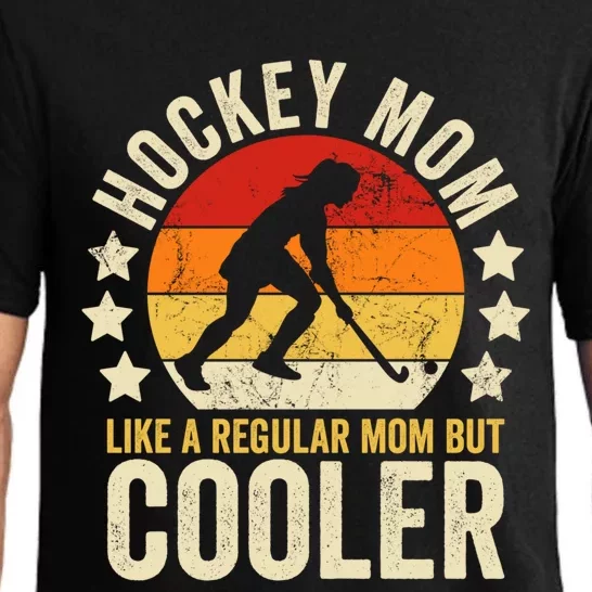 Hockey Mom Like A Regular Mom But Cooler Mothers Day Meaningful Gift Pajama Set