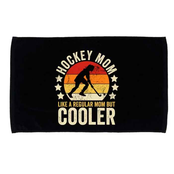 Hockey Mom Like A Regular Mom But Cooler Mothers Day Meaningful Gift Microfiber Hand Towel