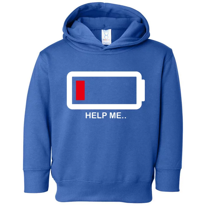 Help Me Low Battery Toddler Hoodie