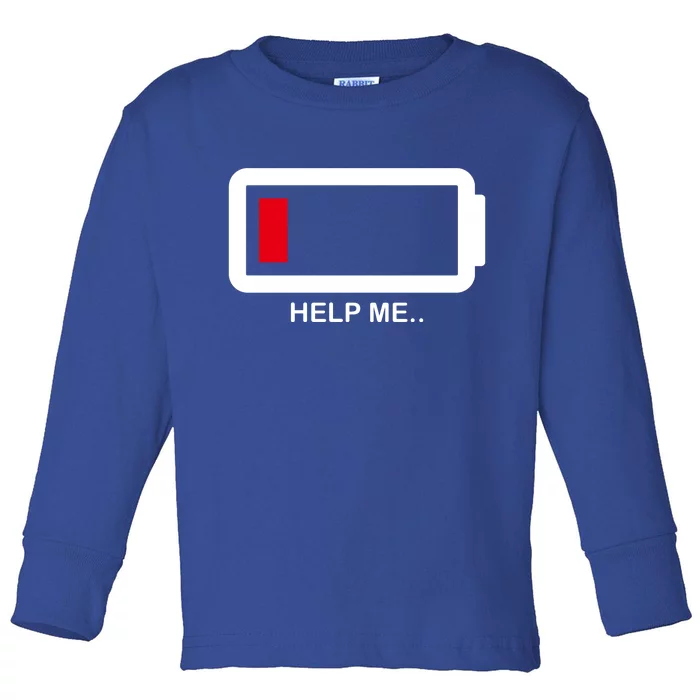 Help Me Low Battery Toddler Long Sleeve Shirt