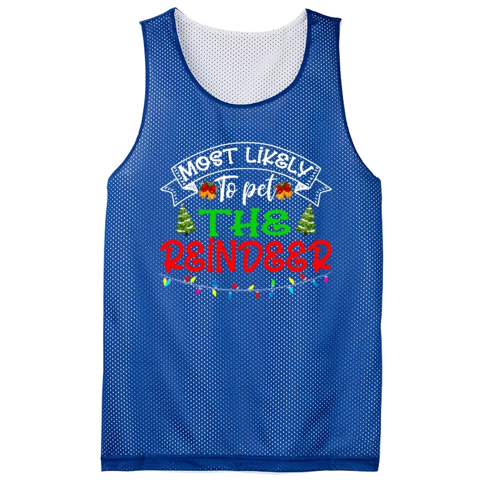 Humor Most Likely To Pet The Reindeer Saying Great Gift Mesh Reversible Basketball Jersey Tank