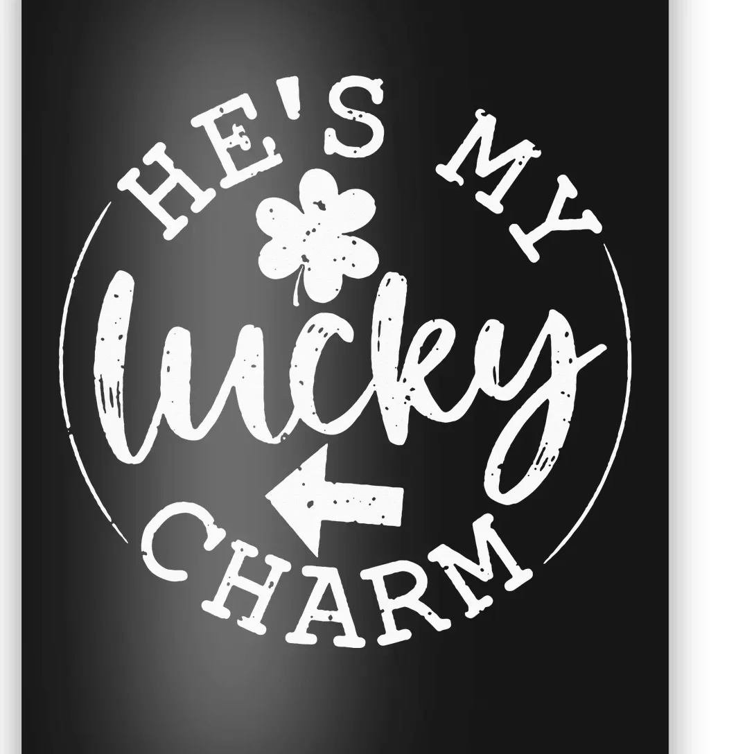 He's My Lucky Charm Happy Patricks Day Couples Poster