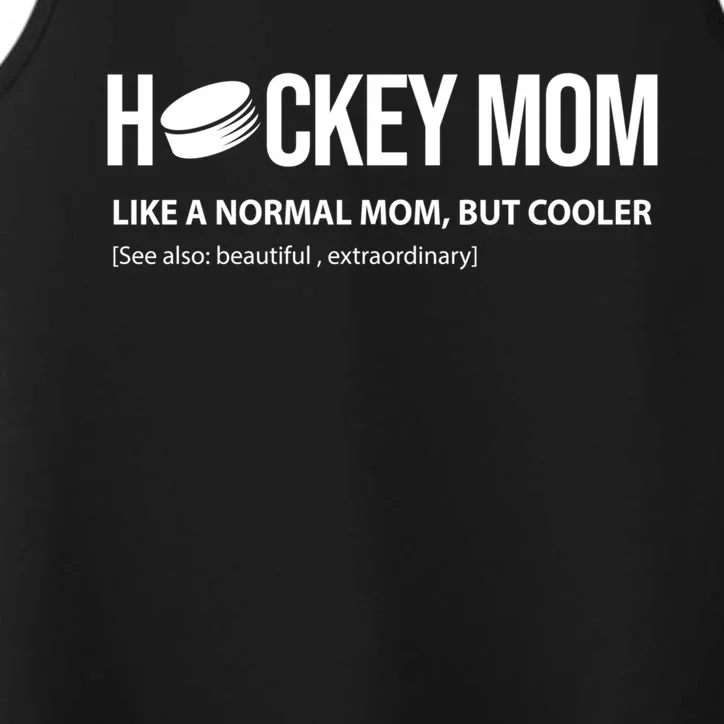 Hockey Mom Like A Normal Mom But Cooler Cool Gift Performance Tank