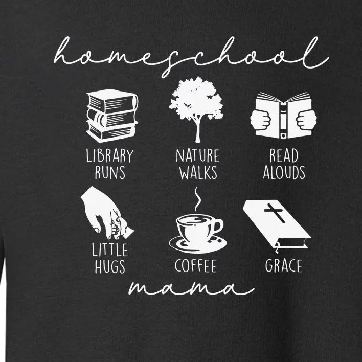 Homeschool Mama Library Runs Nature Walks Homeschool Mom Toddler Sweatshirt