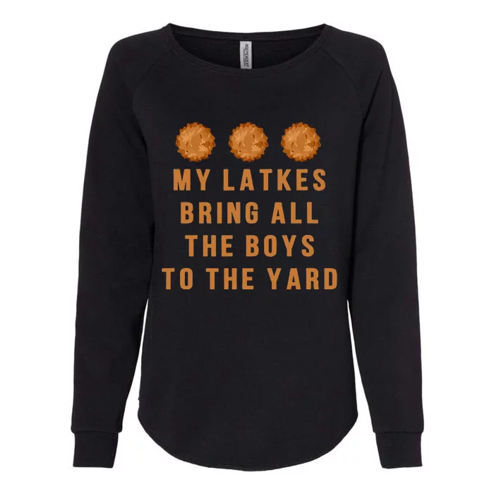 Hanukkah My Latkes Bring All The To The Yard Menorah Womens California Wash Sweatshirt