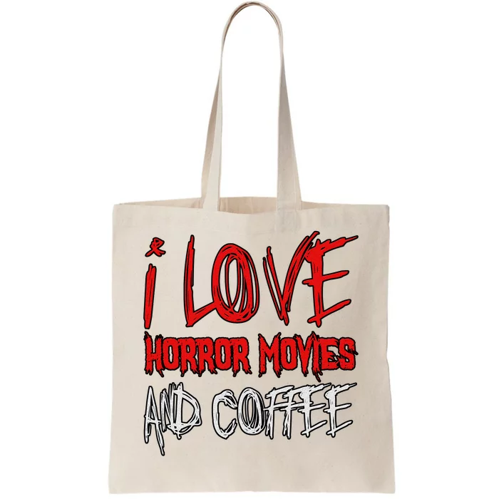 Horror Movie Lover I Love Horror Movies And Coffee Tote Bag