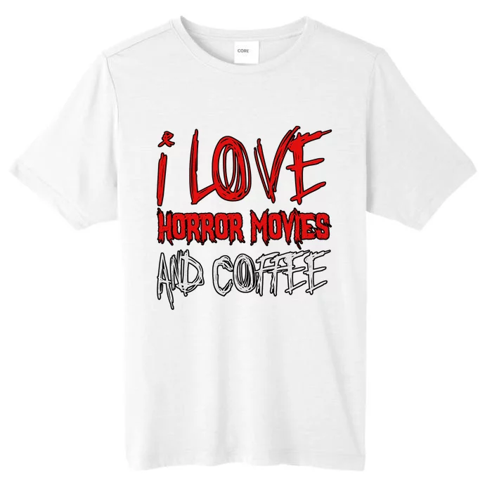 Horror Movie Lover I Love Horror Movies And Coffee ChromaSoft Performance T-Shirt