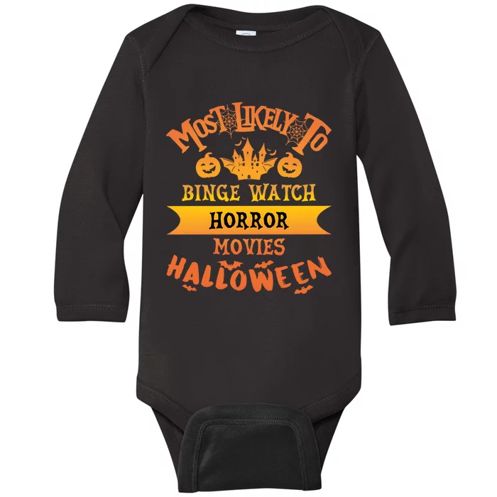 Halloween Most Likely To Binge Watch Horror Movie Baby Long Sleeve Bodysuit