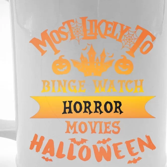 Halloween Most Likely To Binge Watch Horror Movie Front & Back Beer Stein