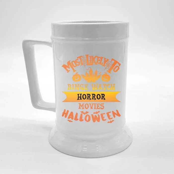 Halloween Most Likely To Binge Watch Horror Movie Front & Back Beer Stein