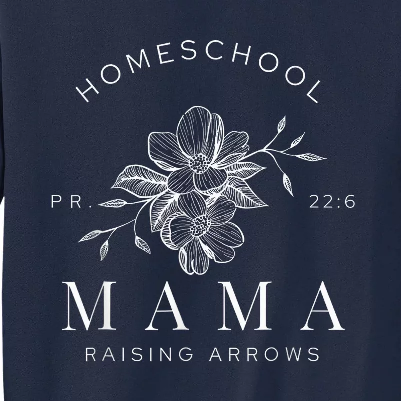 Homeschool Mama Mom Raising Arrows Mother's Day Gifts Tall Sweatshirt